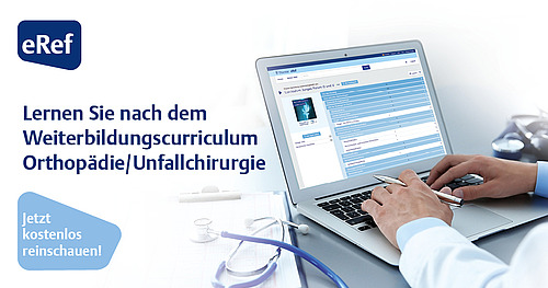 eRef - Lernen Sie nach dem Weiterbildungscurriculum Orthopädie und Unfallchirurgie
